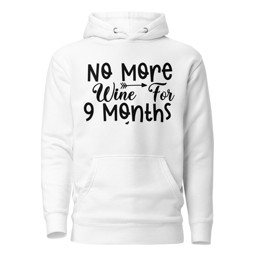 No More Wine For 9 Months Unisex Hoodie