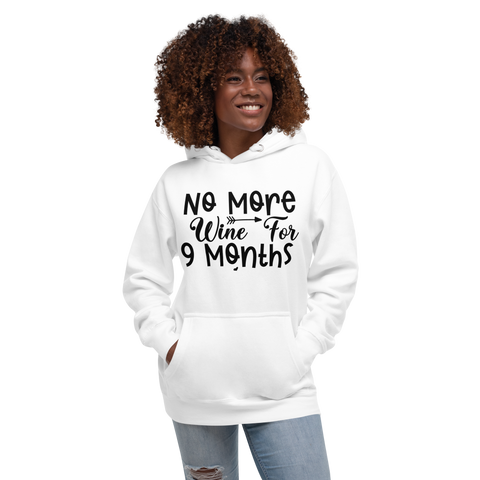 No More Wine For 9 Months Unisex Hoodie