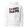 I Love Hot Dads Unisex Hoodie