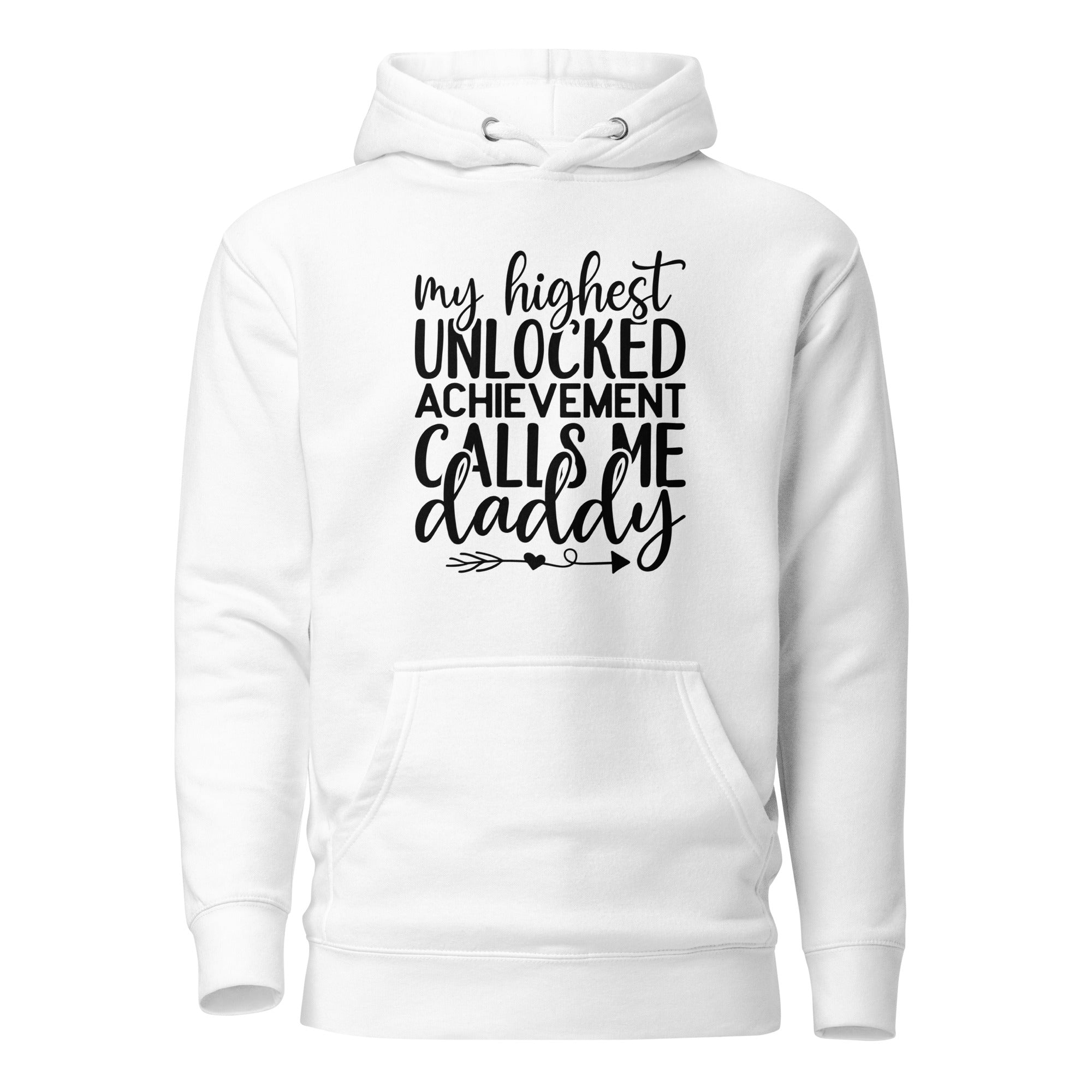 My Highest Unlocked Achievement Calls Me Unisex Hoodie