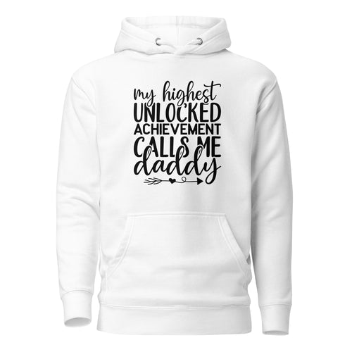 My Highest Unlocked Achievement Calls Me Unisex Hoodie