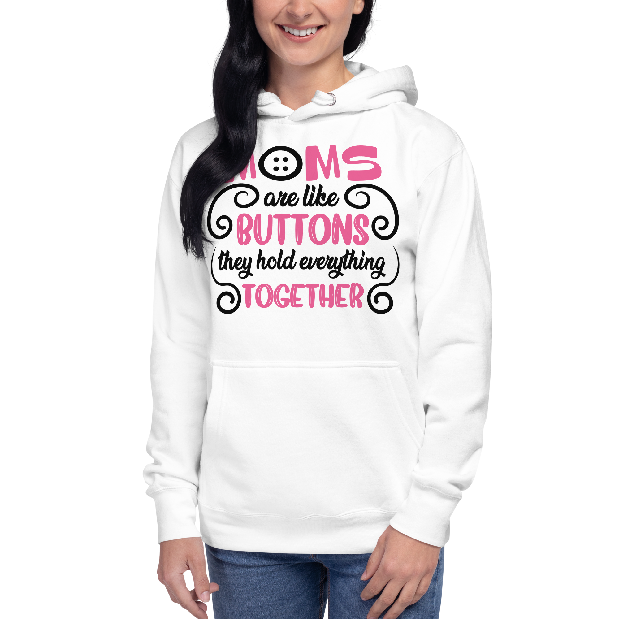 Moms Are Like Buttons They Hold Everything Together Unisex Hoodie