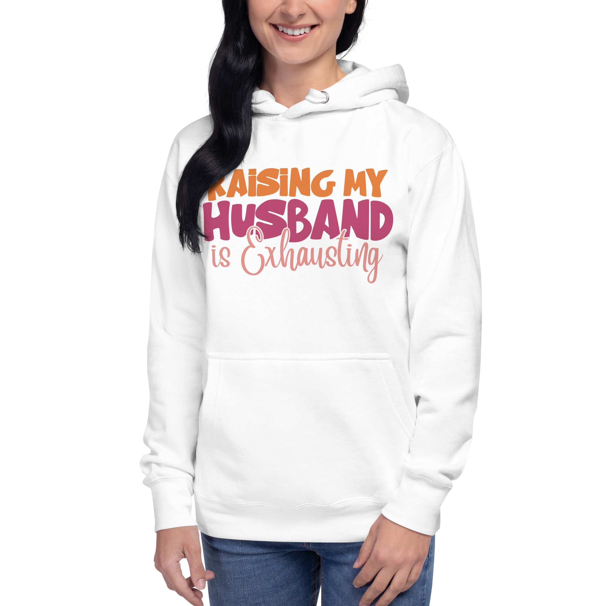 Raising My Husband Is Exhausting Unisex Hoodie