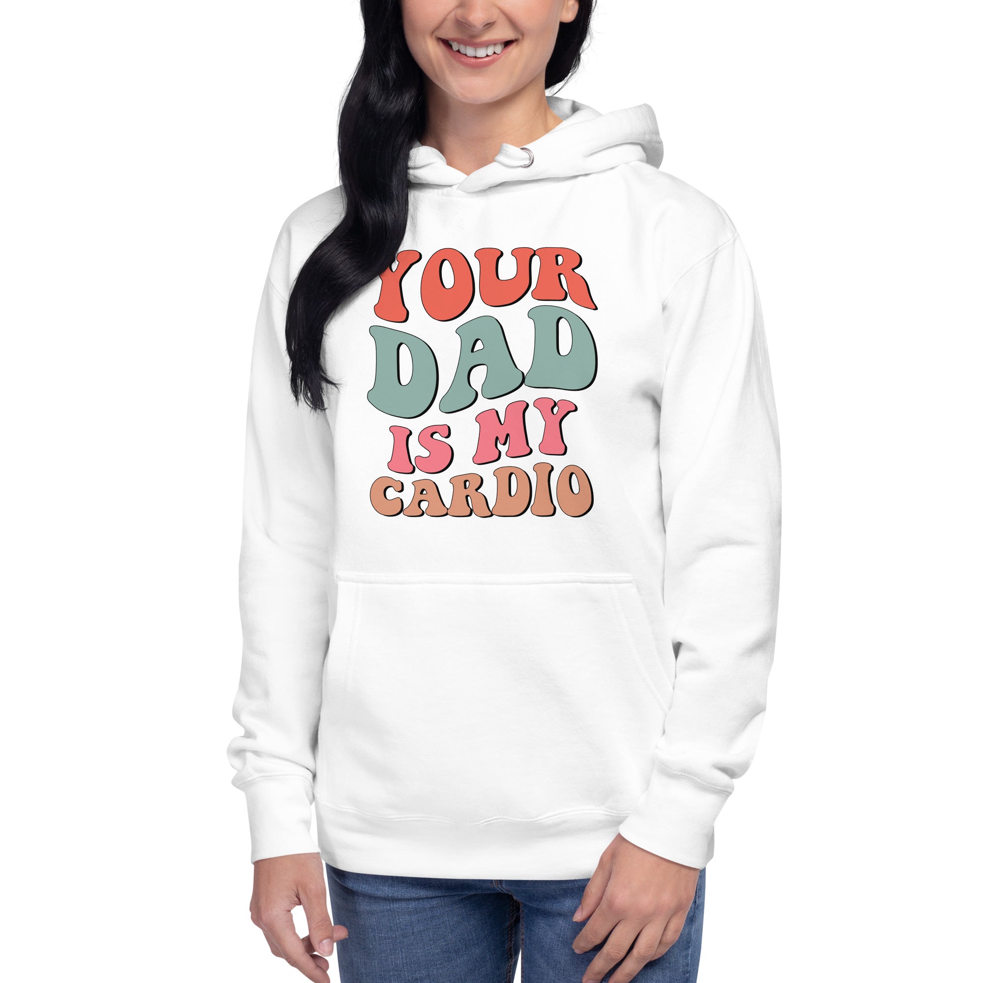 Your Dad Is My Cardio Unisex Hoodie