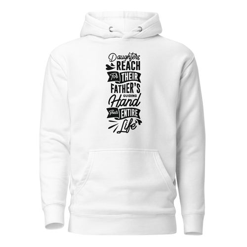 Daughters Reach For Their Father's Guiding Hand Their Entire Life Unisex Hoodie