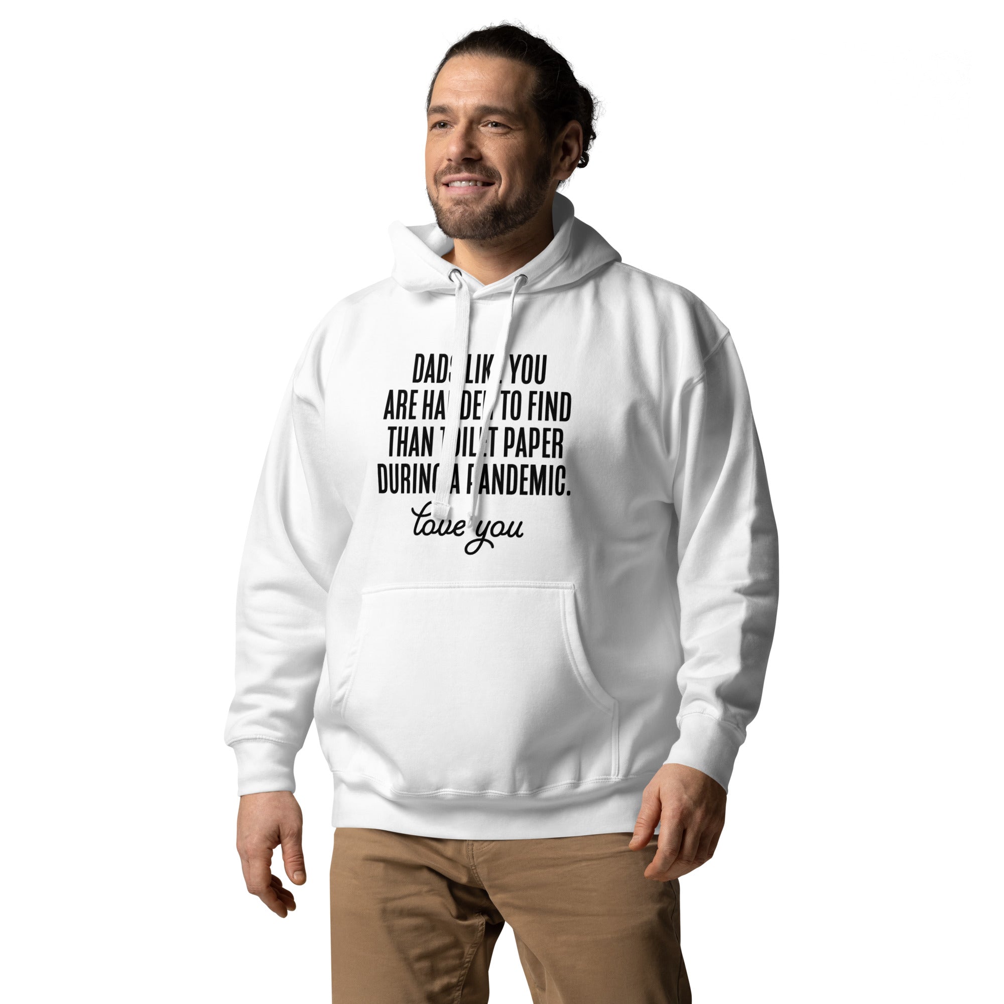 Dads Like You Are Harder To Find Than Toilet Paper During A Pandemic Unisex Hoodie