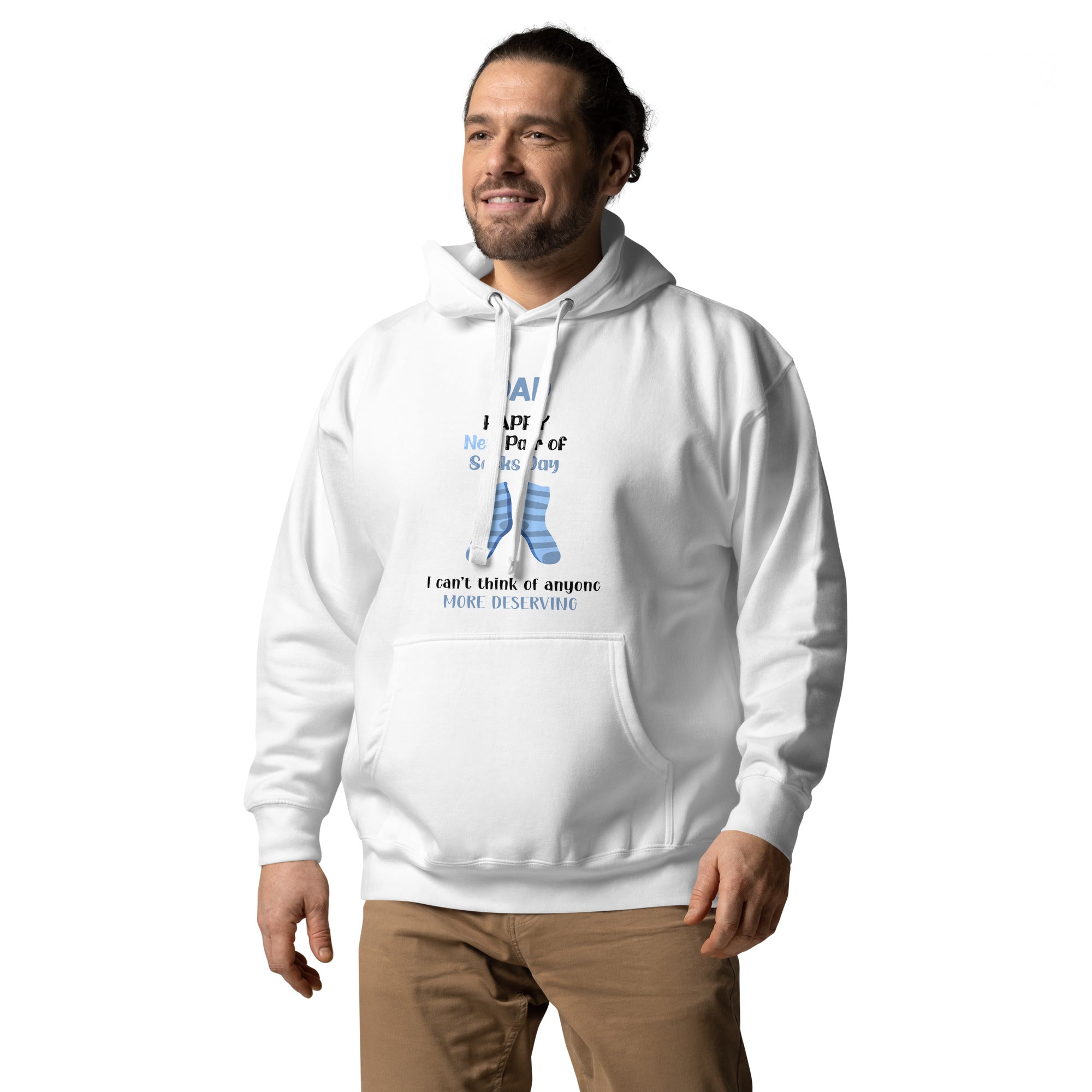 Dad Happy New Pair Of Socks Day I Can't Think Of Anyone More Deserving Unisex Hoodie