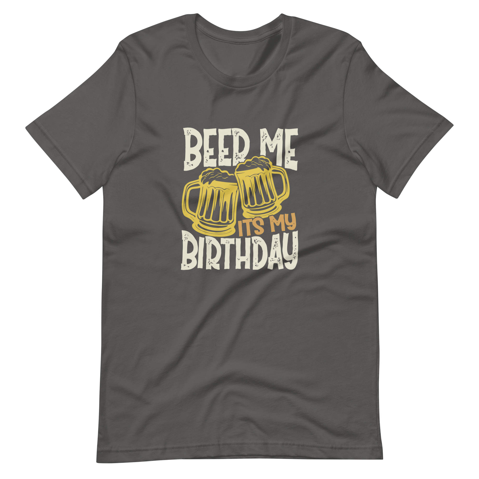 Beer Me It's My Birthday Unisex t-shirt