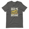 Beer Me It's My Birthday Unisex t-shirt