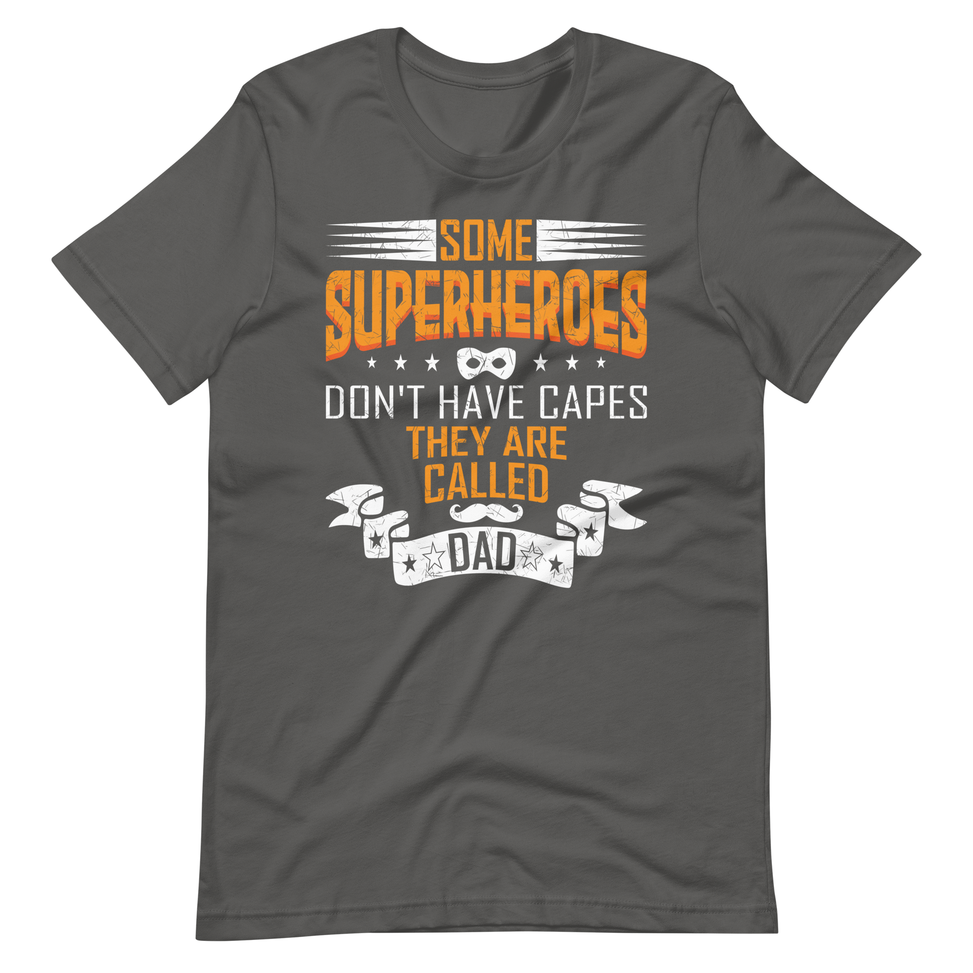 Some Superheroes Don't Have Capes They Are Called Dad Unisex t-shirt