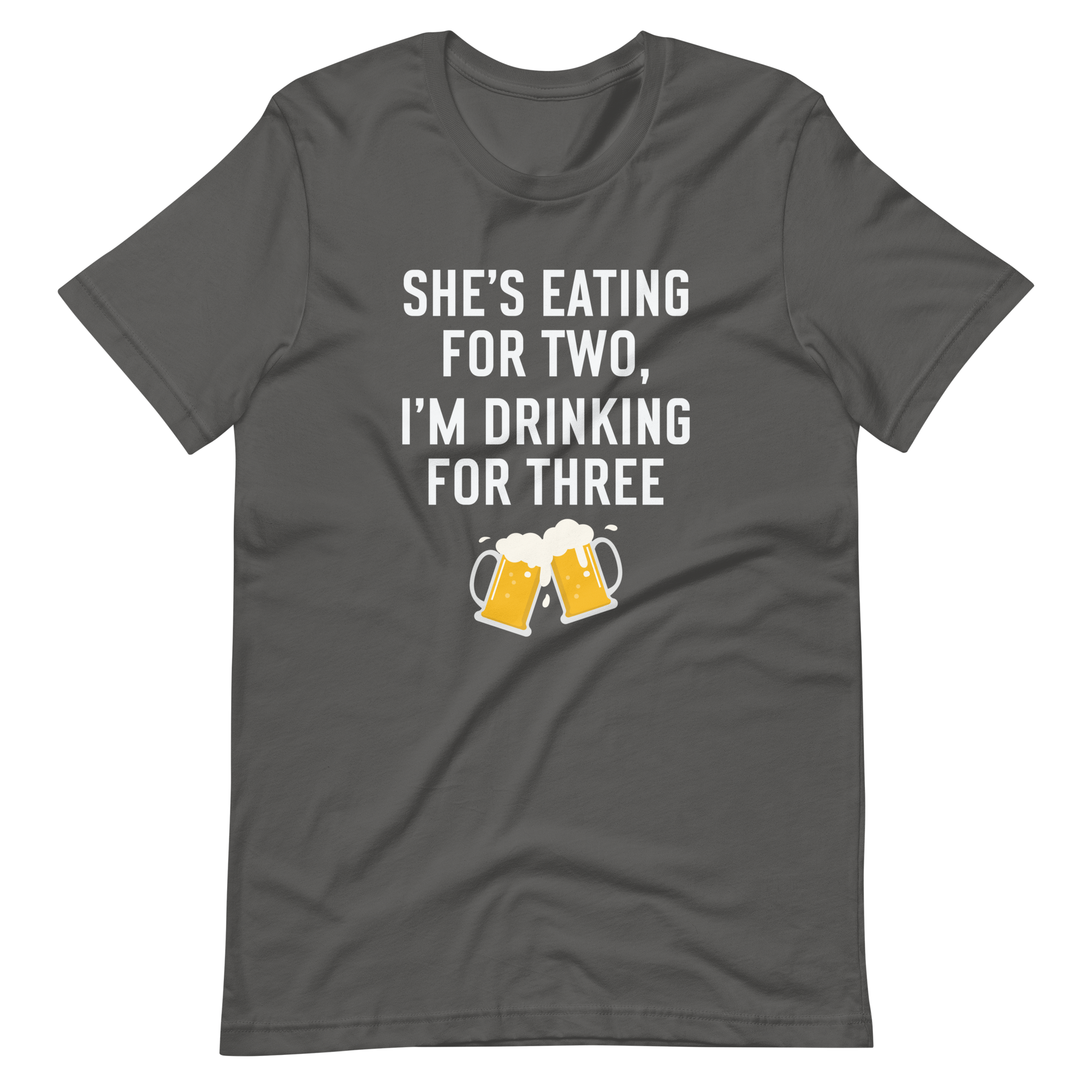 She Is Eating For Two, I'm Drinking For Three Unisex t-shirt