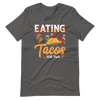 Eating Tacos for Two Unisex t-shirt