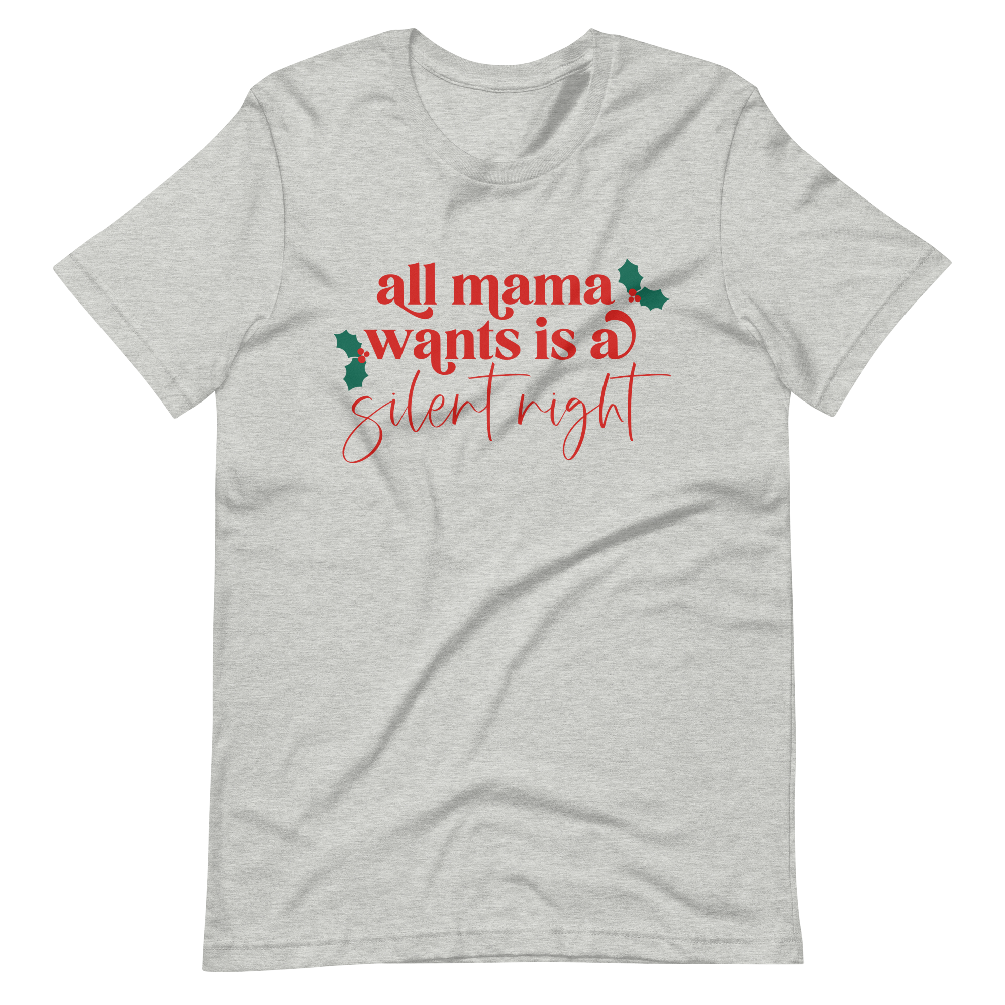 All Mom Wants Is A Silent Night Unisex t-shirt