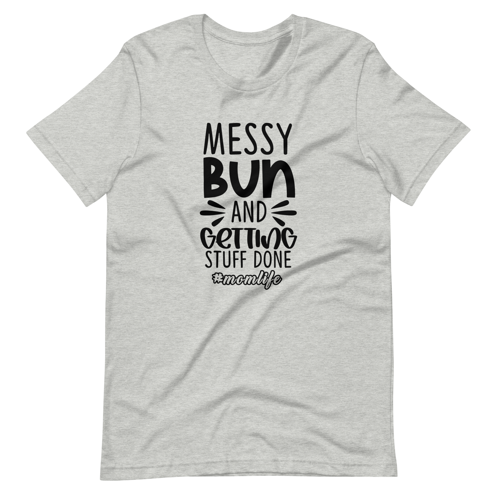 Messy Bun And Getting Stuff Done Unisex t-shirt