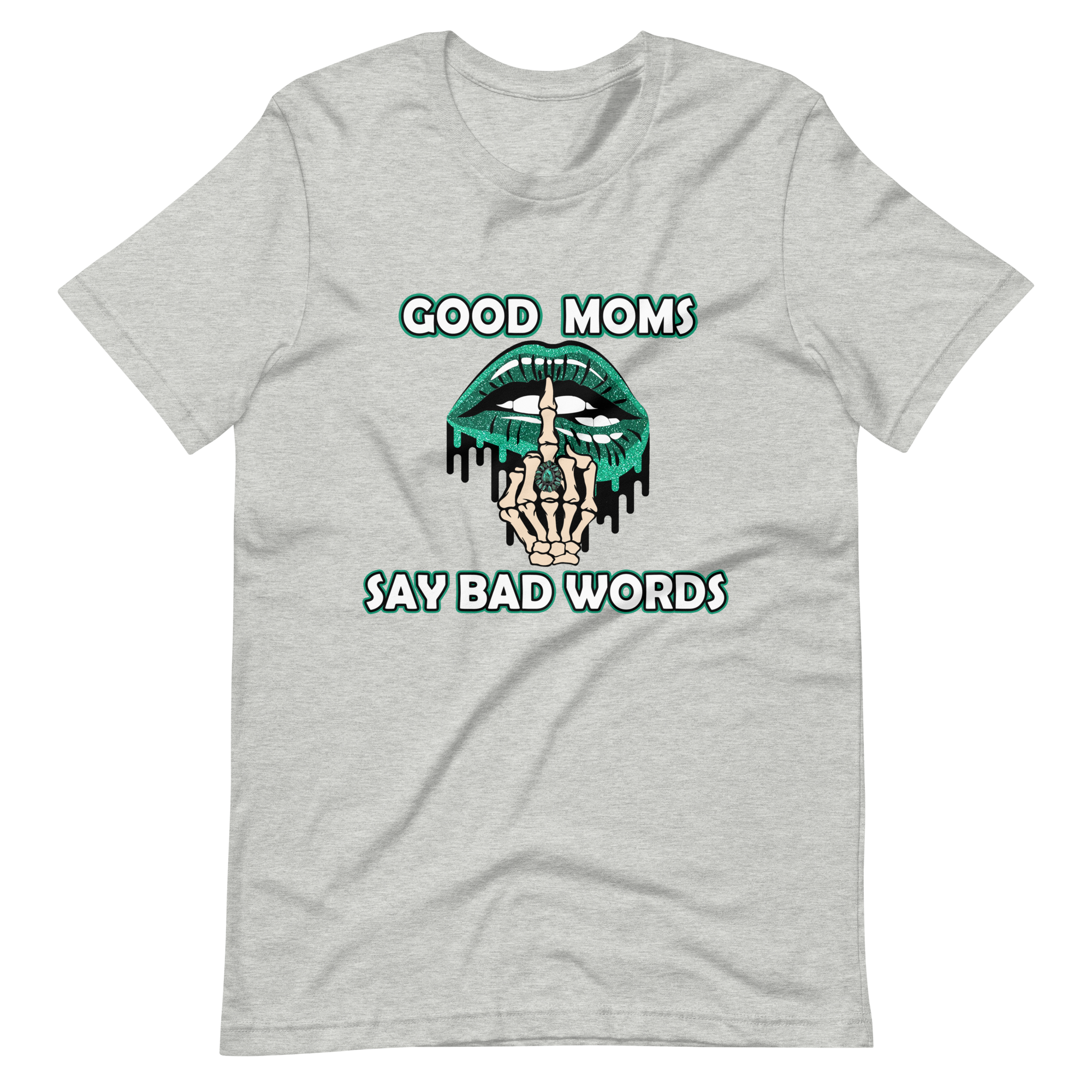 Good Moms Say Bad Words Unisex t-shirt