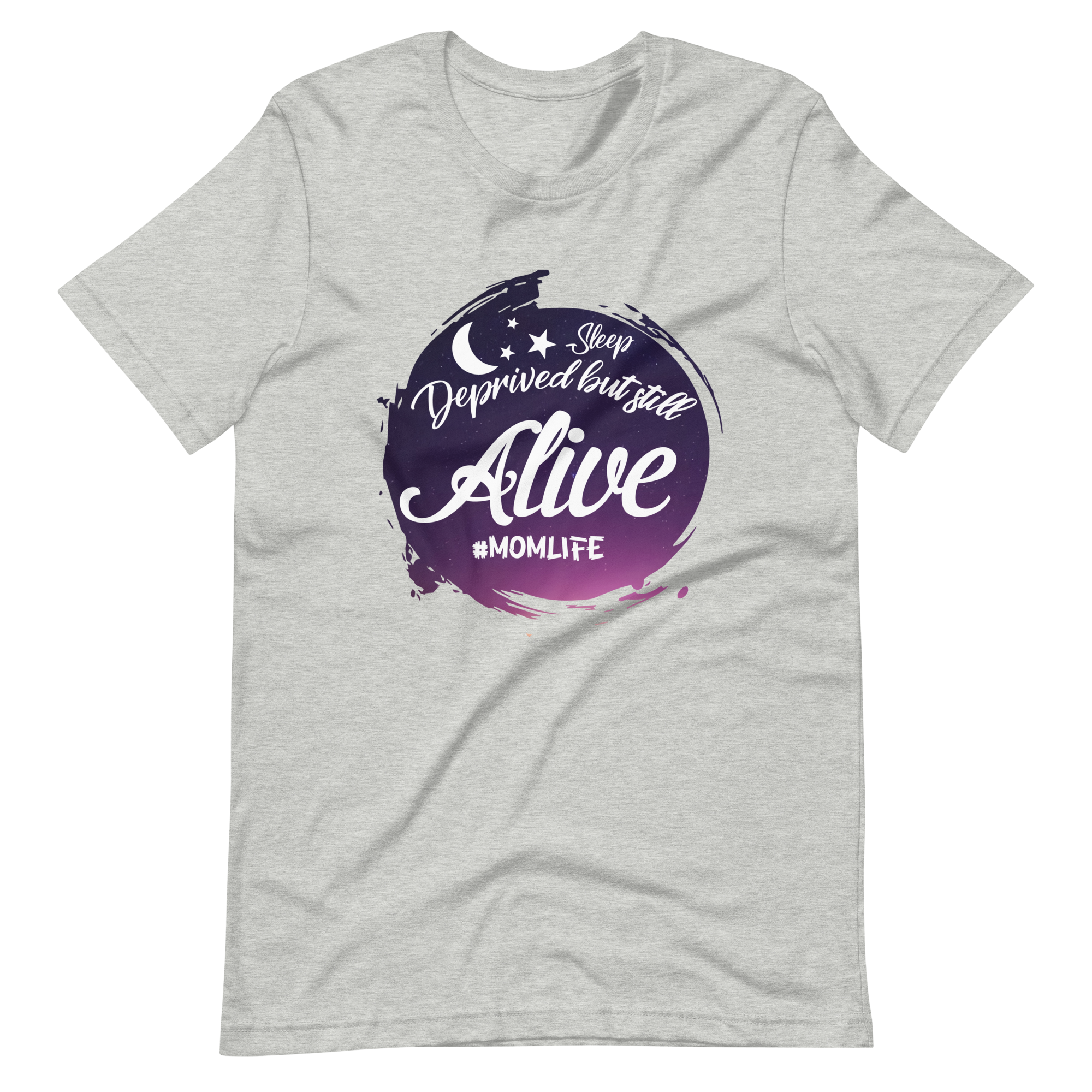 Sleep Deprived But Still Alive #momlife Unisex t-shirt