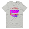 There's No Tired Like Mom Tired Unisex t-shirt