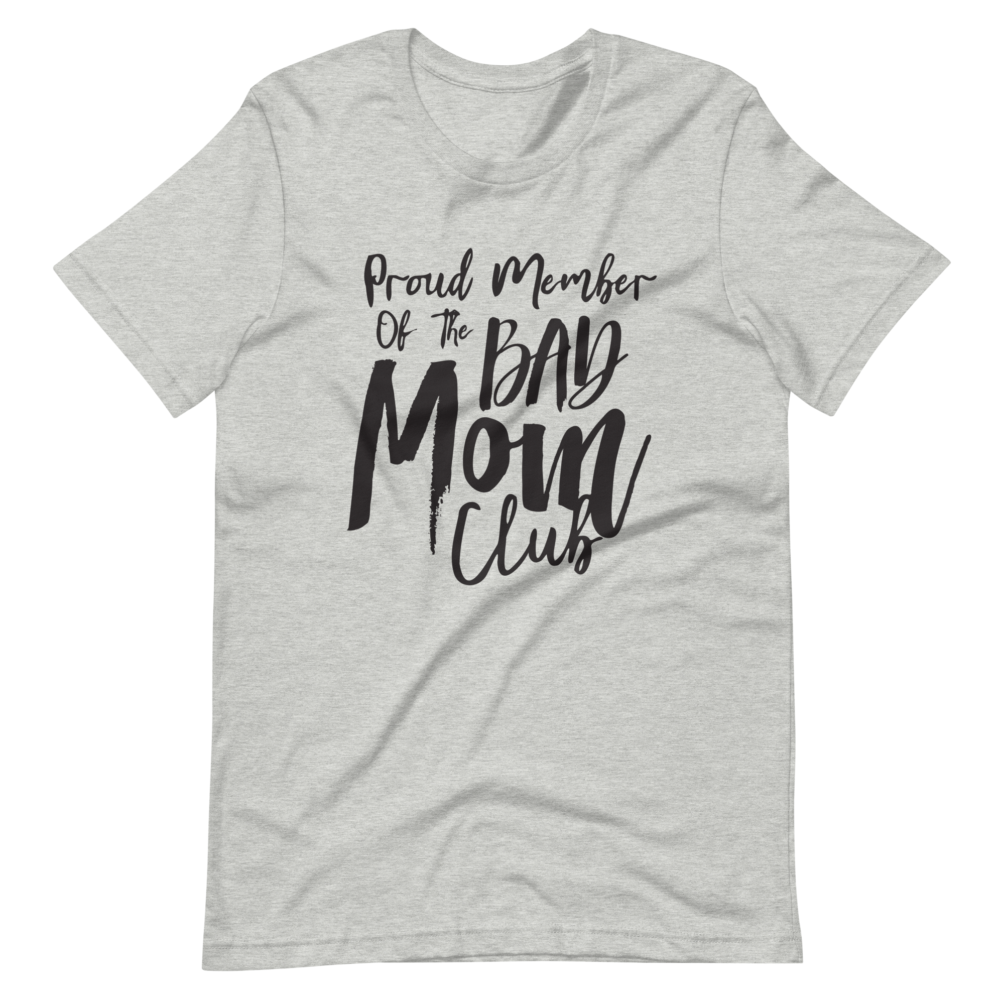 Proud Member Of The Bad Moms Club Unisex t-shirt