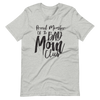 Proud Member Of The Bad Moms Club Unisex t-shirt