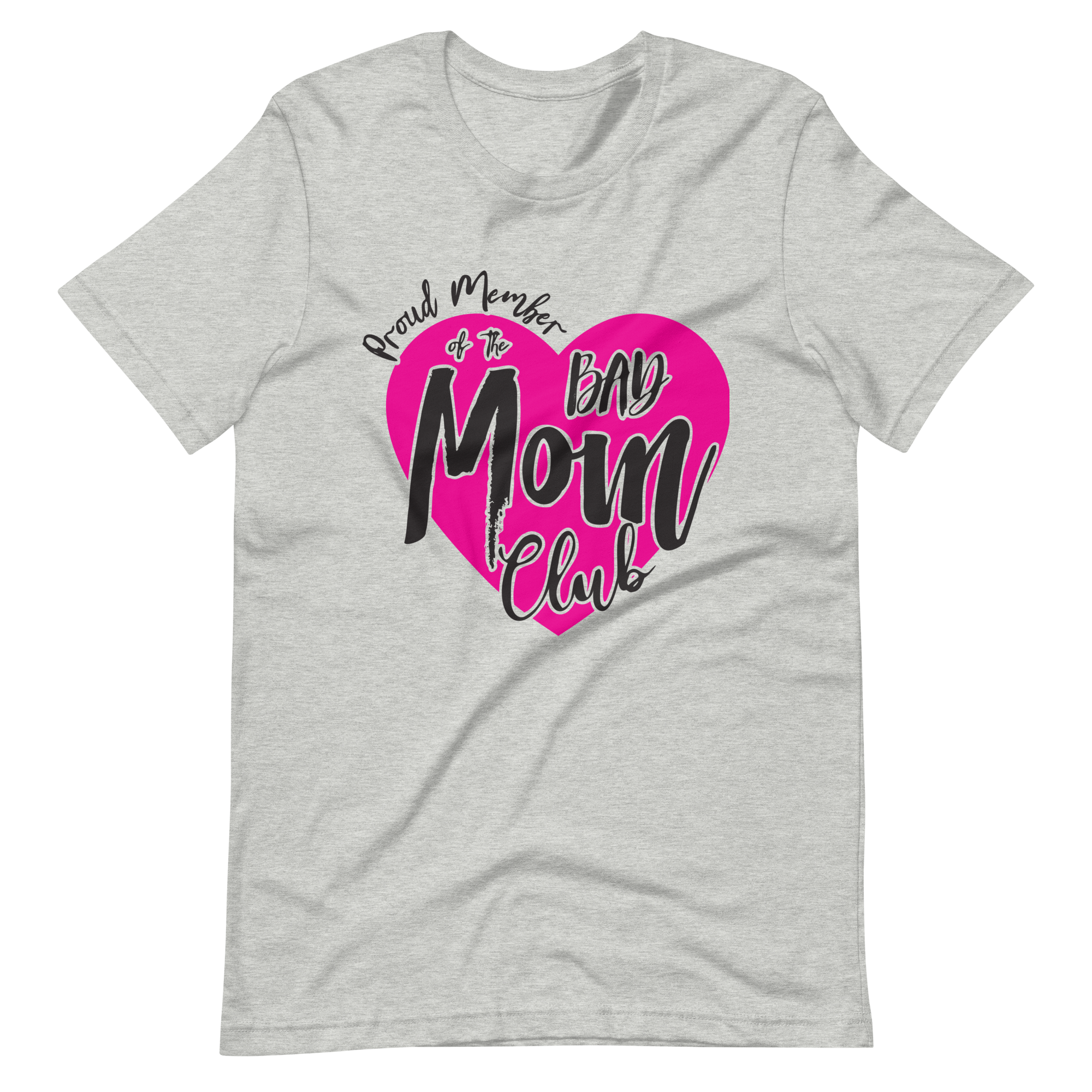 Proud Member Of The Bad Mom Club Unisex t-shirt