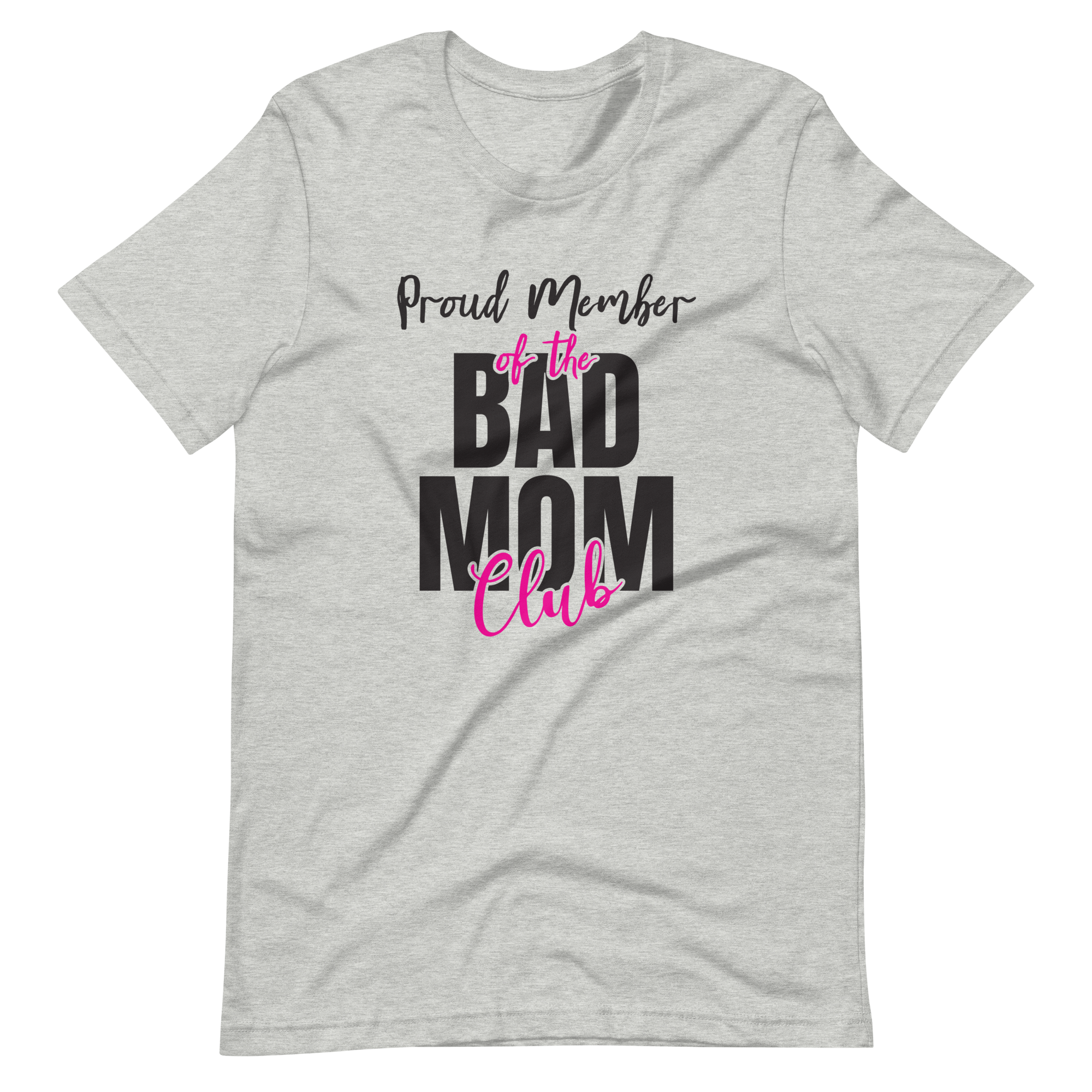 Proud Member Of The Bad Mom Club Unisex t-shirt