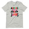 Ask Me About My Dad Jokes Unisex t-shirt