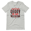 Sorry Boys Daddy is My Valentine Unisex t-shirt