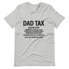 Dad Tax  Portion Of An Item A Dad Is Entitled To Unisex t-shirt