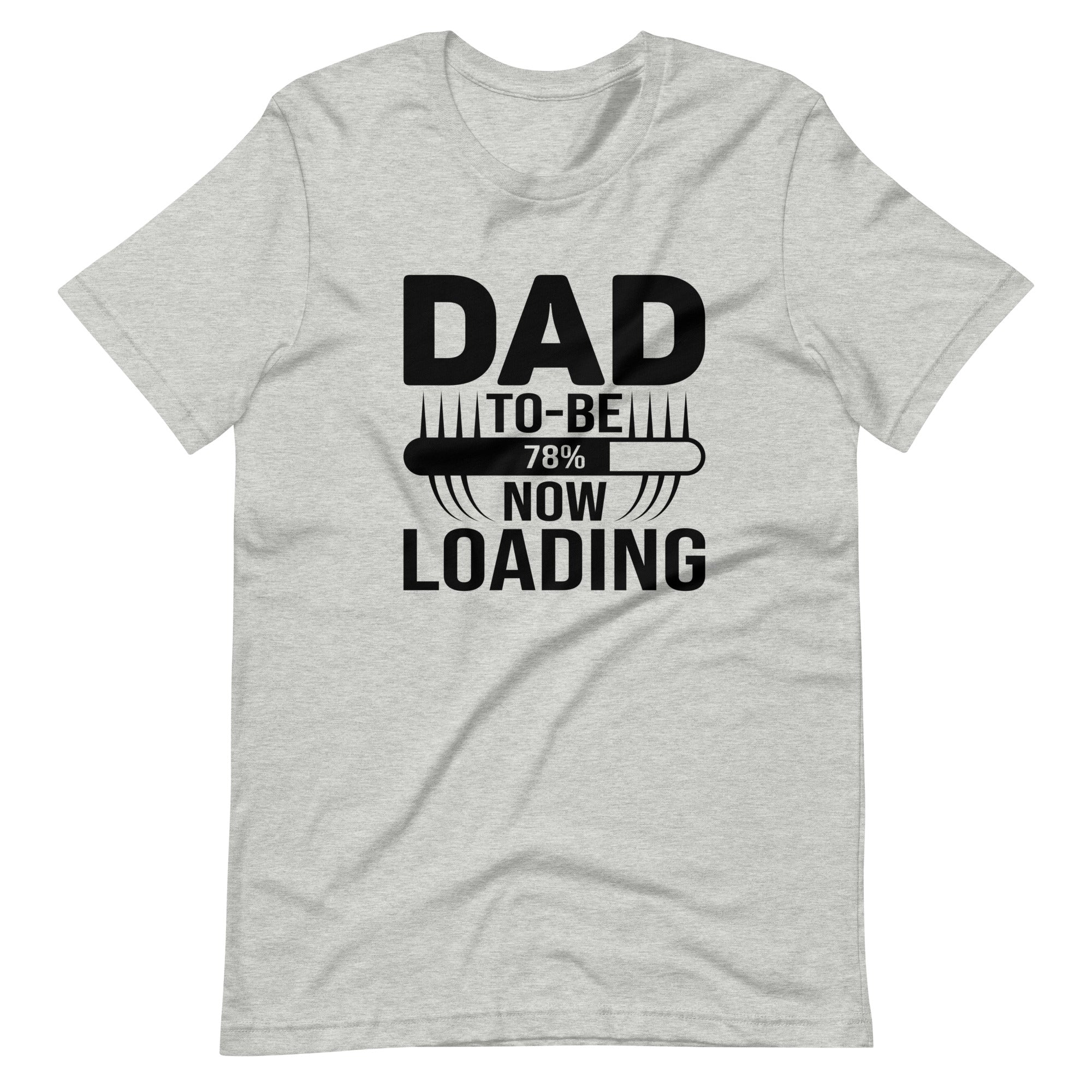 Dad To Be Now Loading Unisex t-shirt