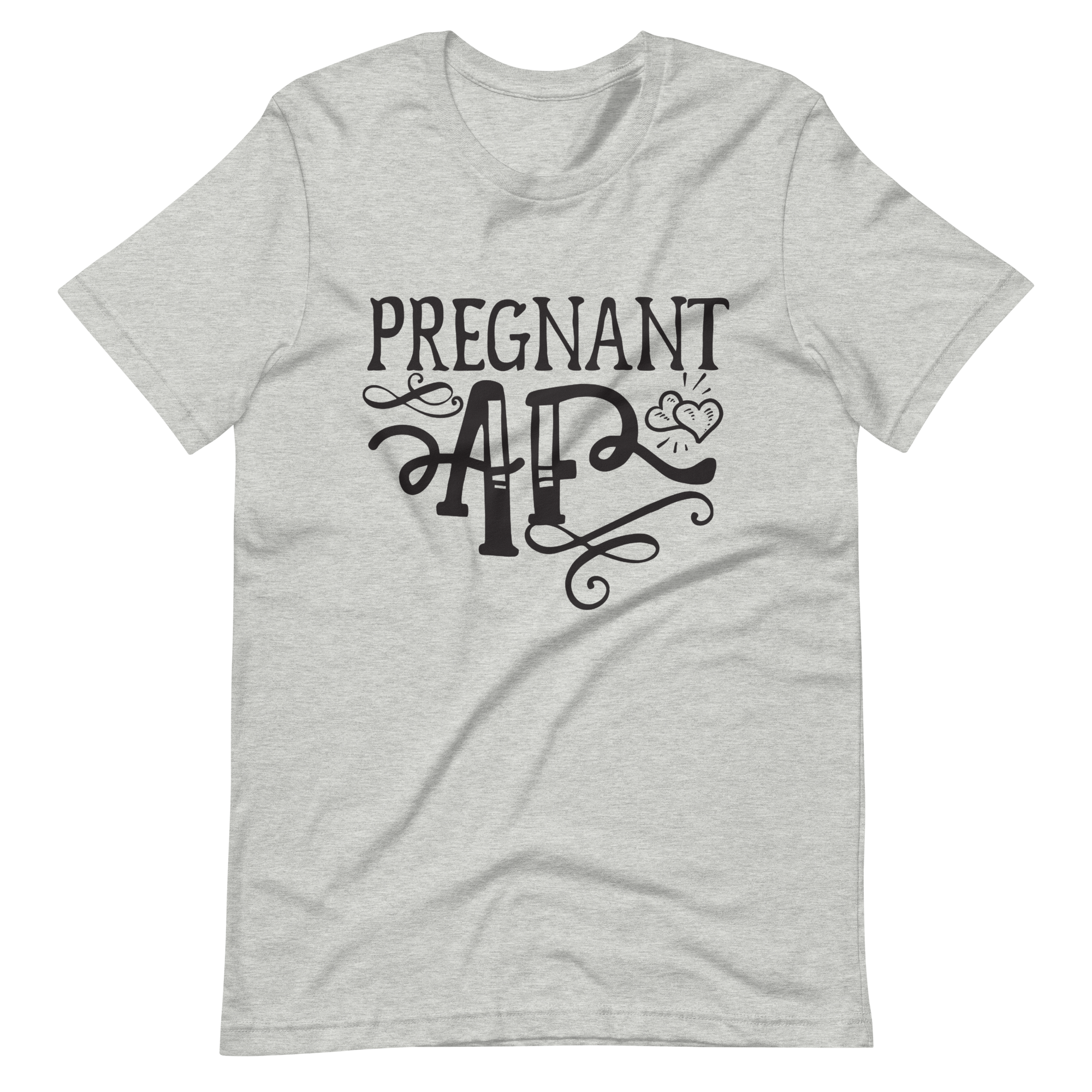 Pregnant AF Unisex t-shirt