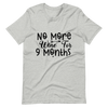 No More Wine For 9 Months Unisex t-shirt