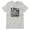 If Dad Cant Fix It We're All Screwed Unisex t-shirt