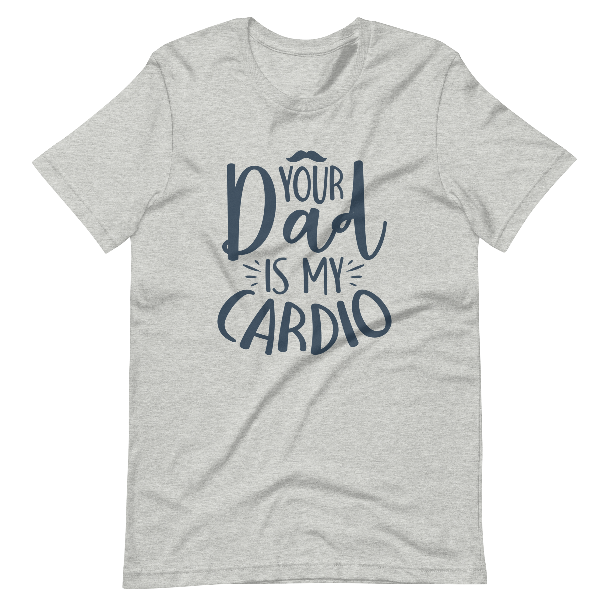 Your Dad Is My Cardio Unisex t-shirt