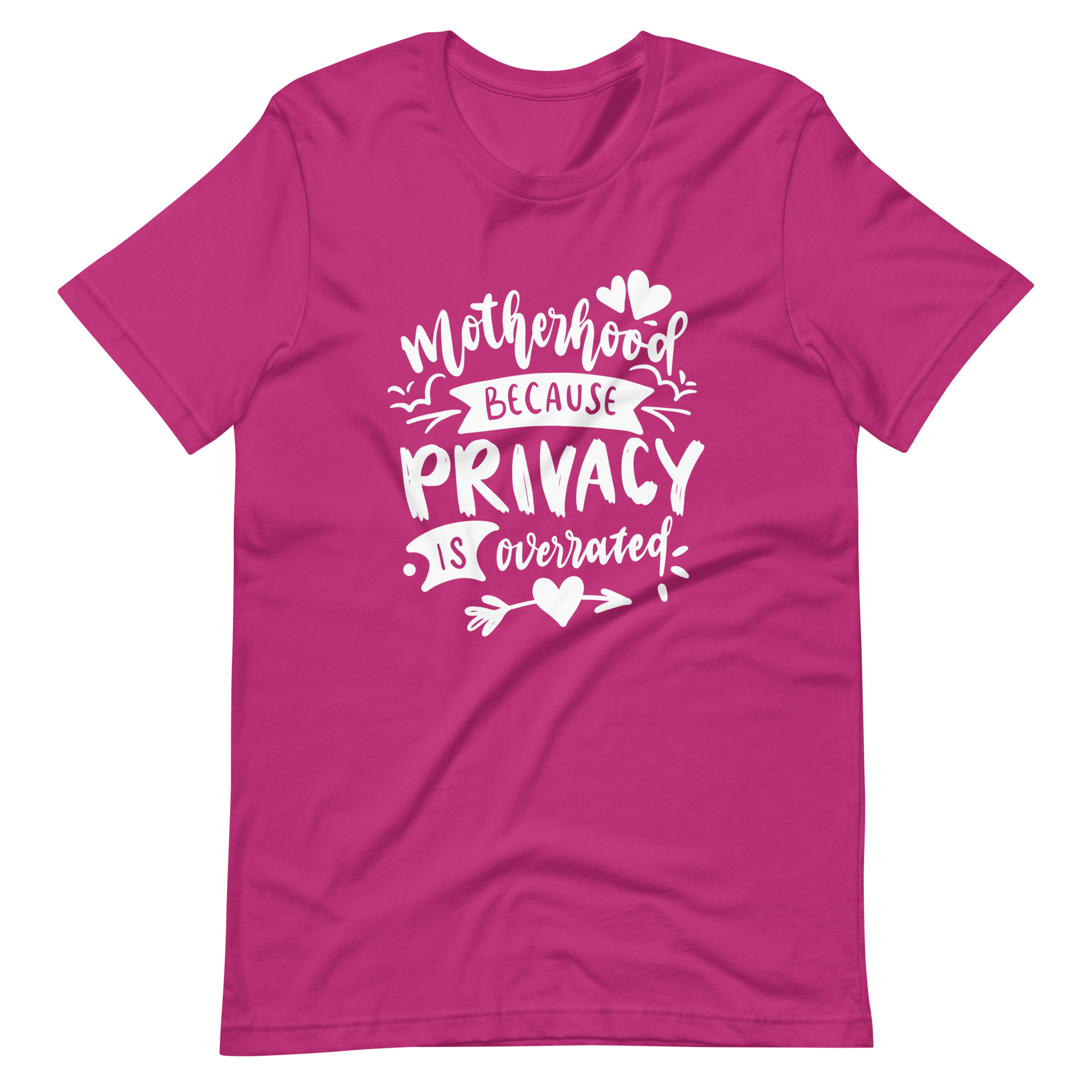 Motherhood Because Privacy Is Overrated Unisex t-shirt