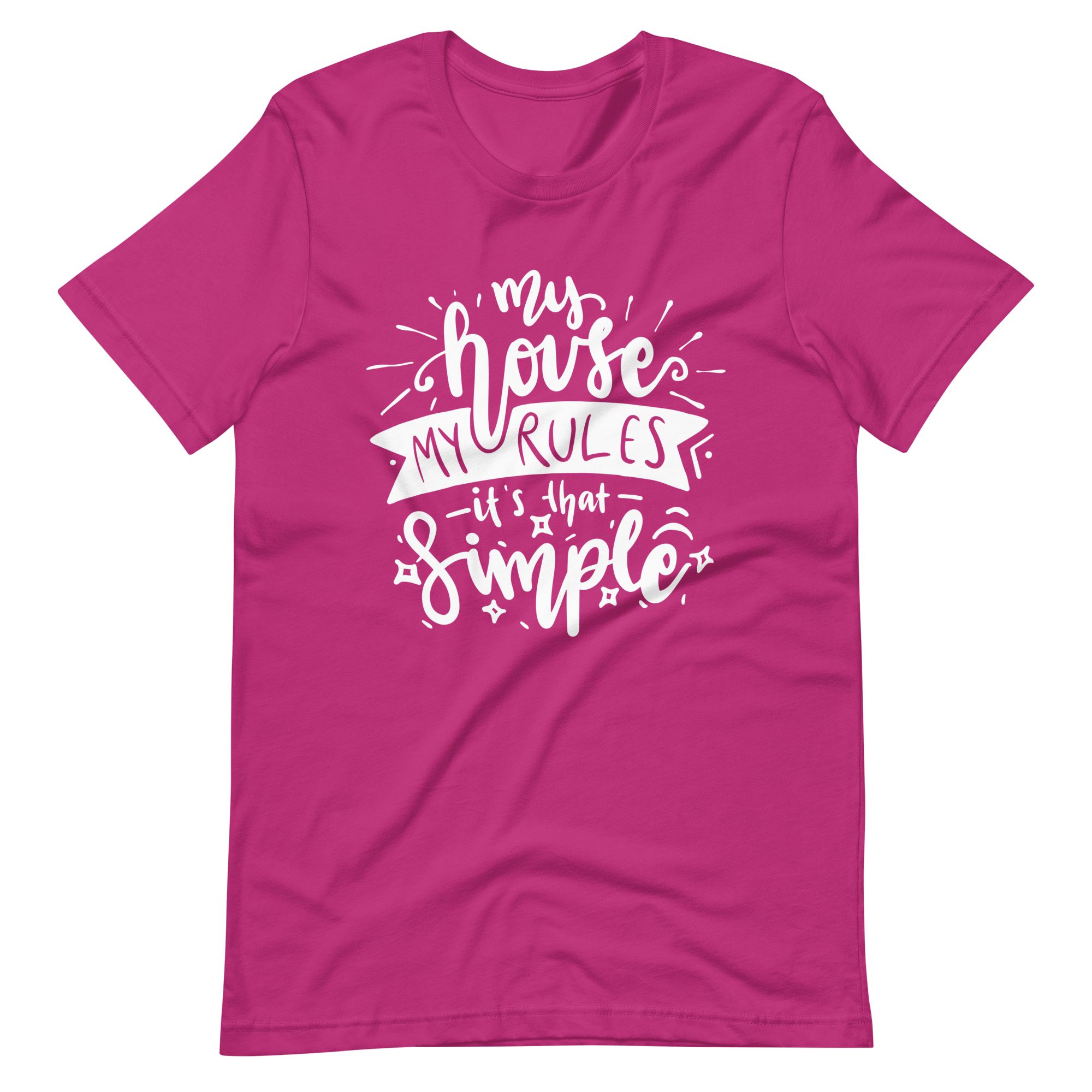 My House My Rules It's That Simple Unisex t-shirt