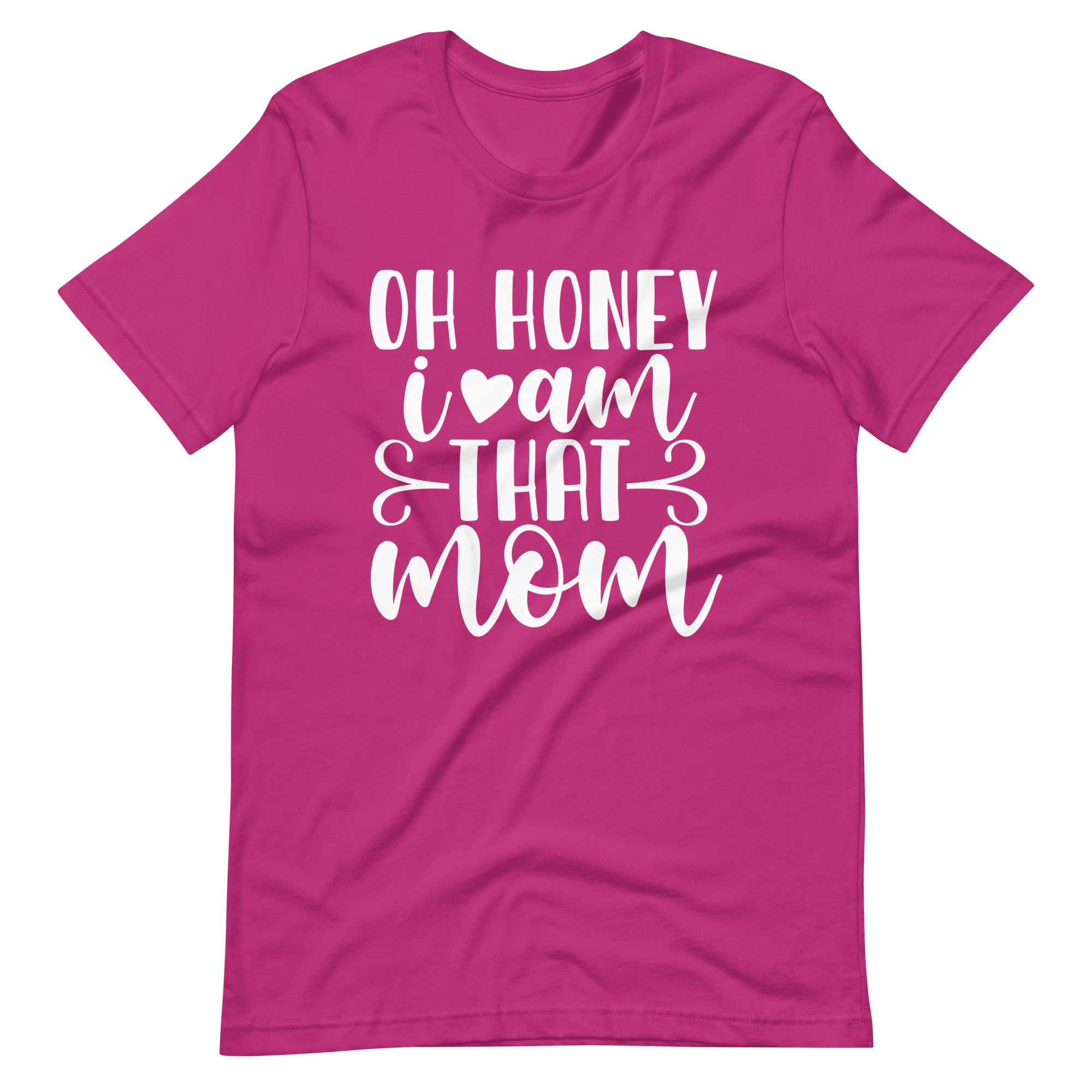 Oh Honey I Am That Mom Unisex t-shirt