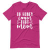 Oh Honey I Am That Mom Unisex t-shirt