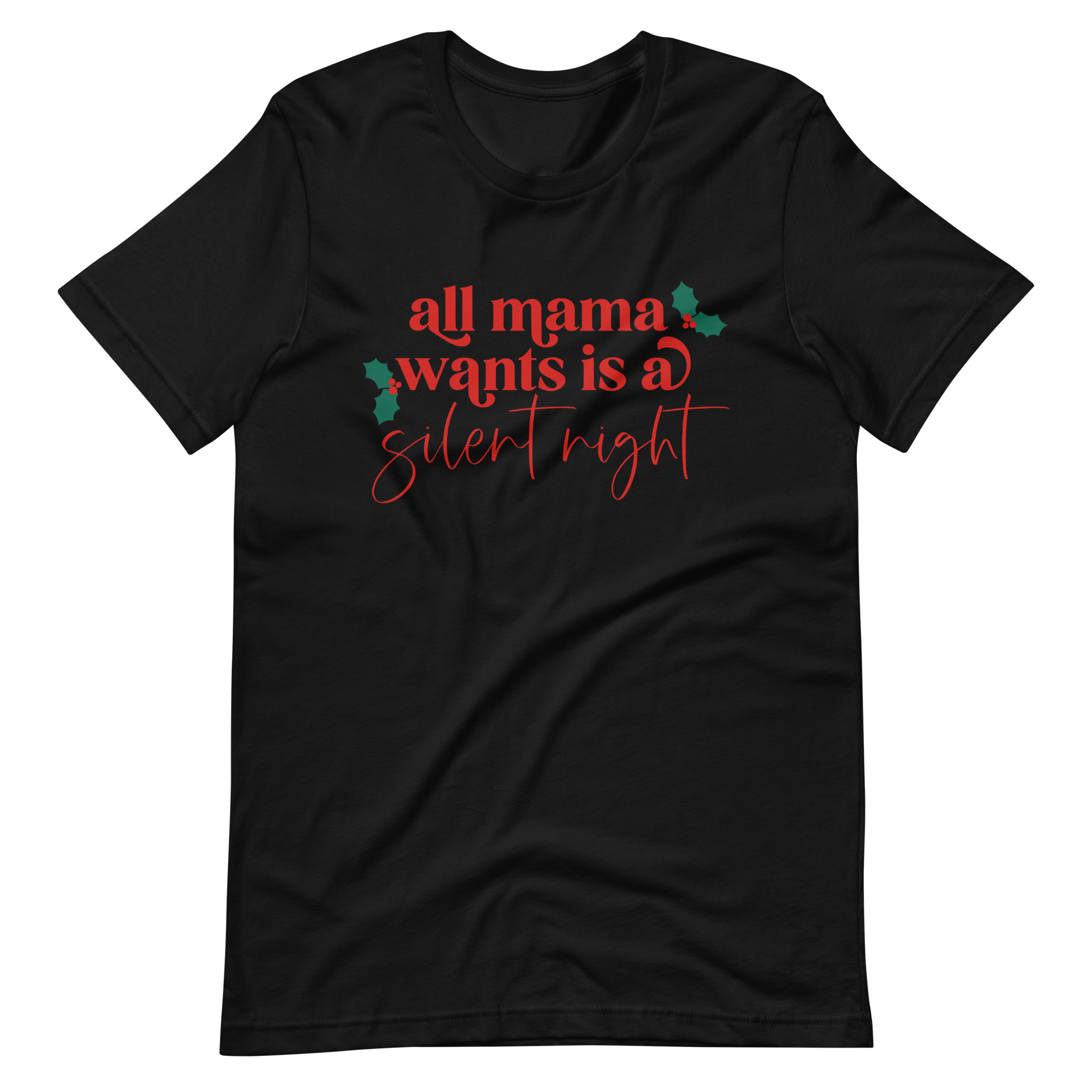 All Mom Wants Is A Silent Night Unisex t-shirt