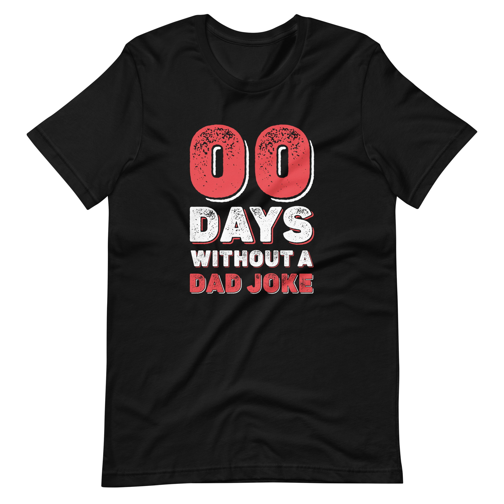 Zero Days Without A Dad Joke Unisex t-shirt