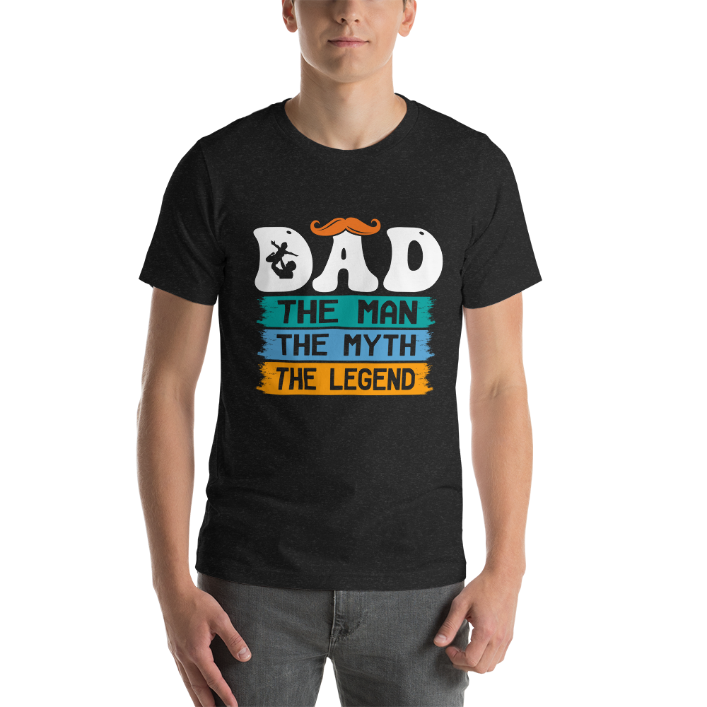 Dad The Man The Myth The Legend Unisex t-shirt