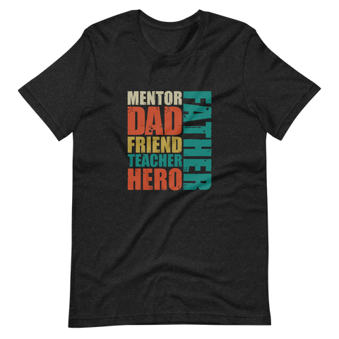 Mentor Dad Friend Teacher Hero Father Unisex t-shirt