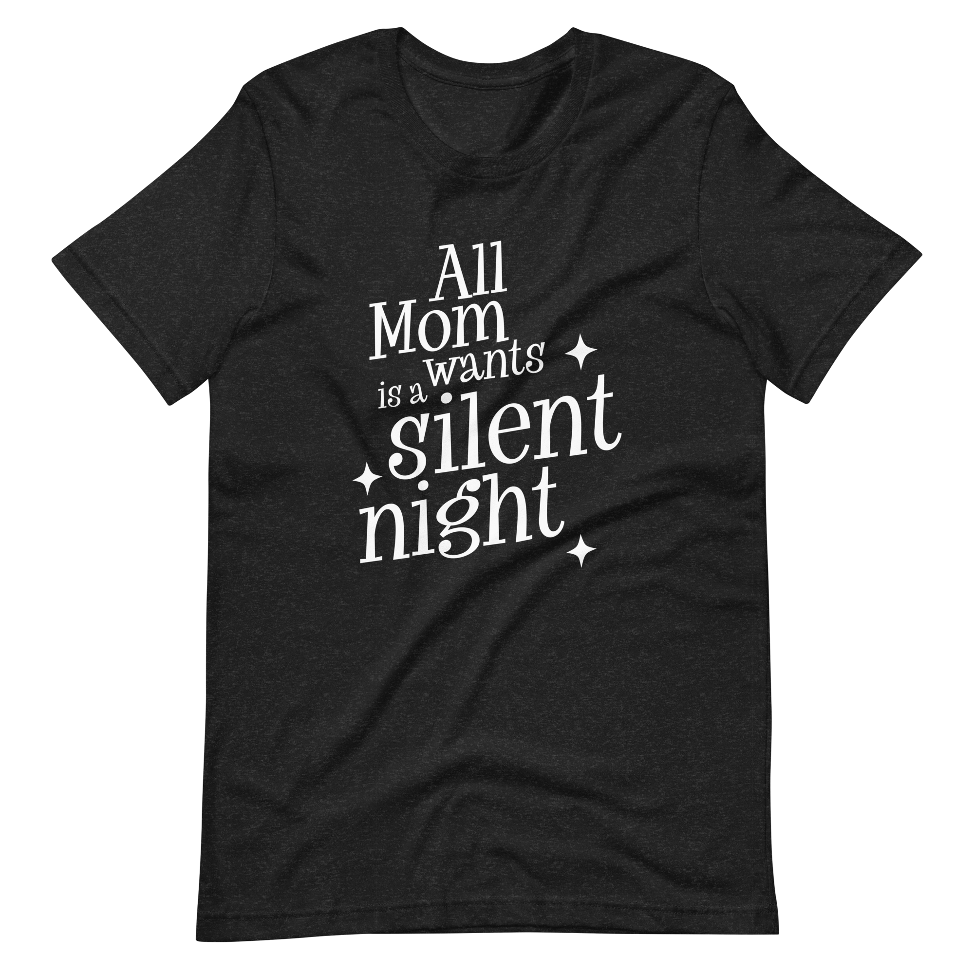 All Mom Wants Is A Silent Night Unisex t-shirt