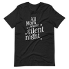 All Mom Wants Is A Silent Night Unisex t-shirt