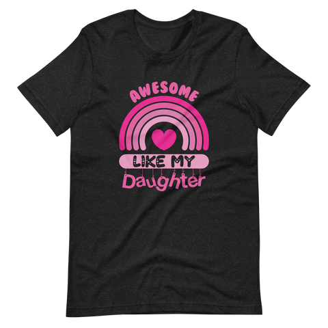 Awesome Like My Daughter Unisex t-shirt