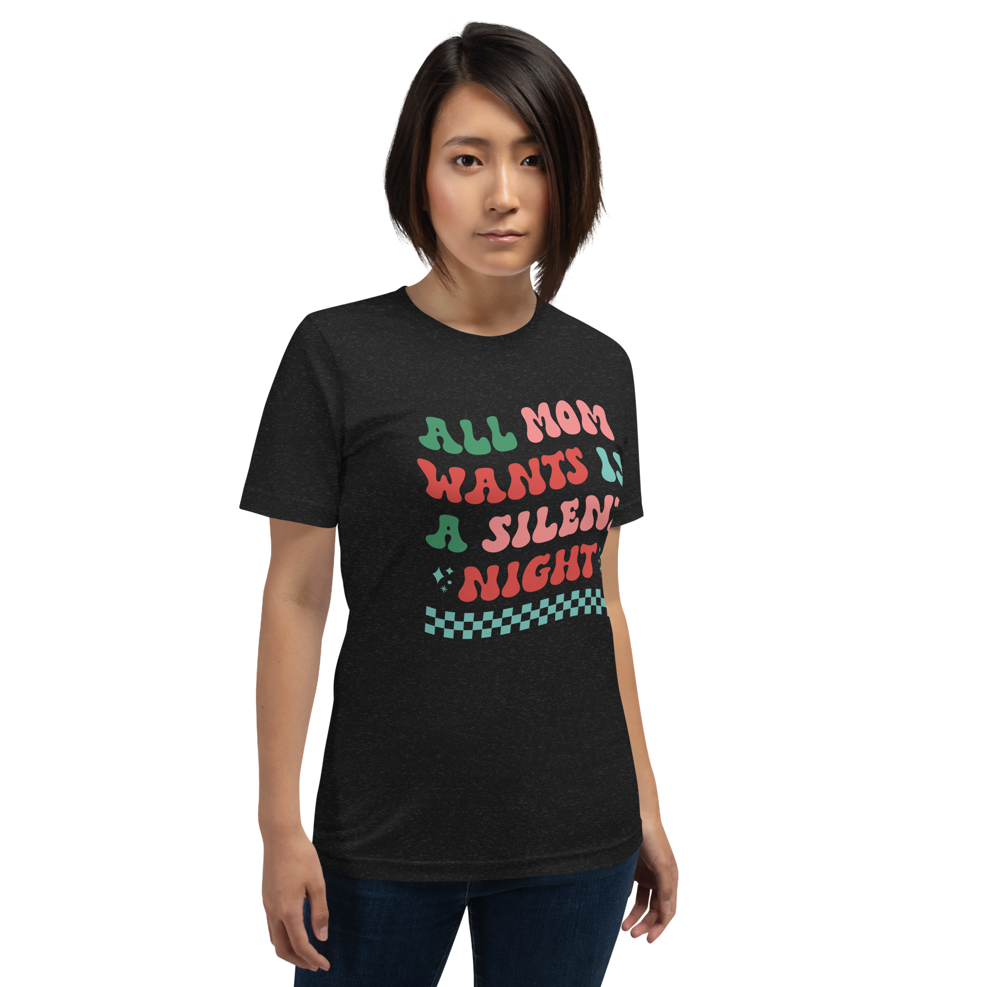 All Mom Wants Is A Silent Night Unisex t-shirt