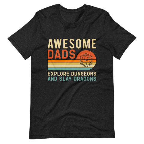 Awesome Dads Explore Dungeons And Slay Dragons Unisex t-shirt