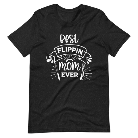 Best Flipping Mom Ever Unisex t-shirt