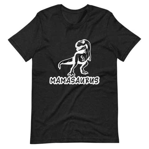 Mamasaurus Unisex t-shirt