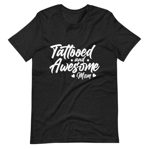 tattooed and awesome mom Unisex t-shirt