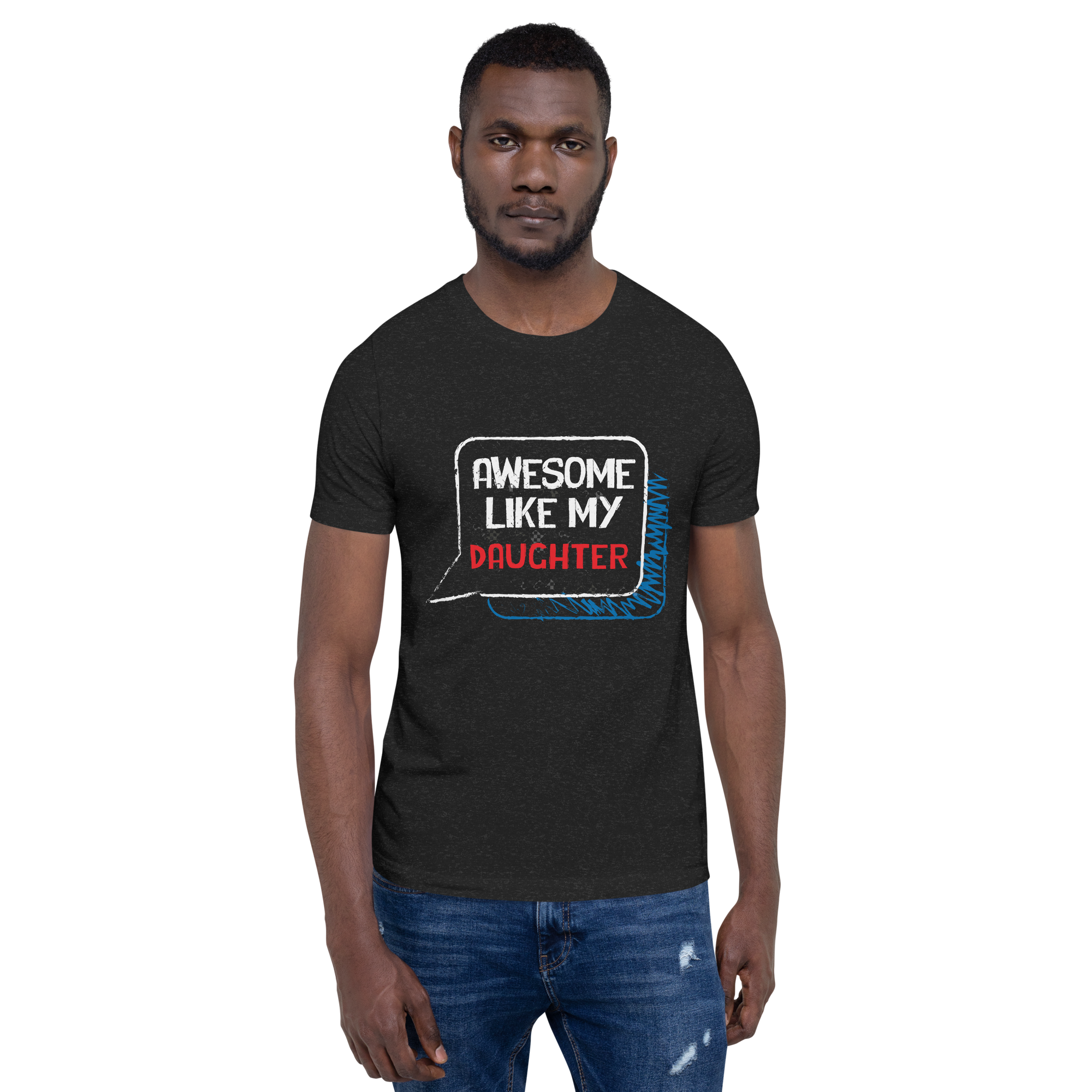 Awesome Like My daughter Unisex t-shirt